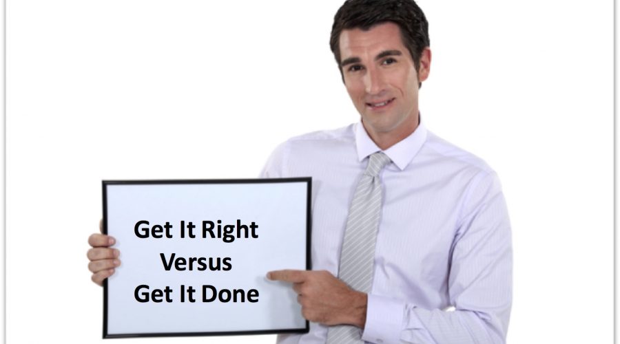 get-it-right-v-get-it-done-blog