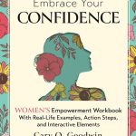 Book cover Your Confidence, Teenage Girl’s, Empowerment, Workbook, Real-Life Examples, Action Steps, Interactive, Cary O. Goodwin