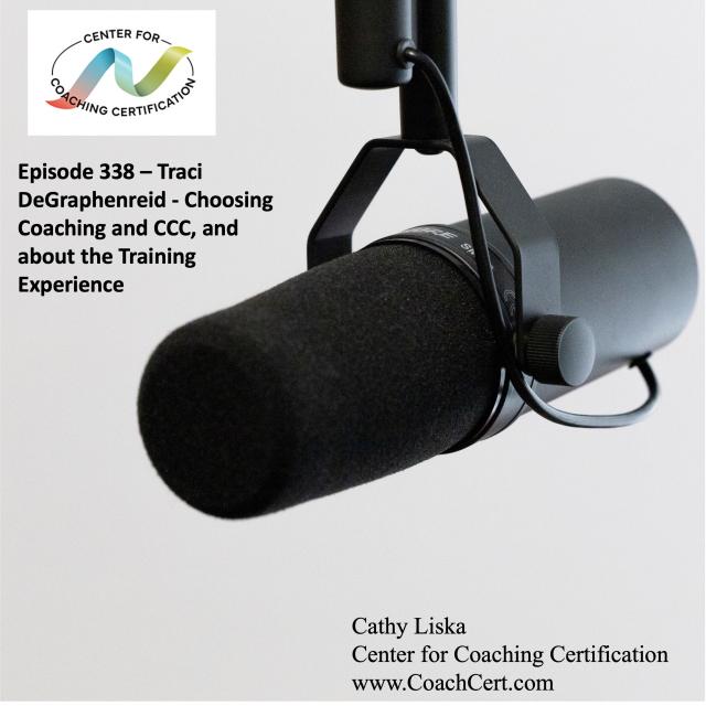 EP 338 - Traci DeGraphenreid - Choosing Coaching and CCC, and about the Training Experience.jpg