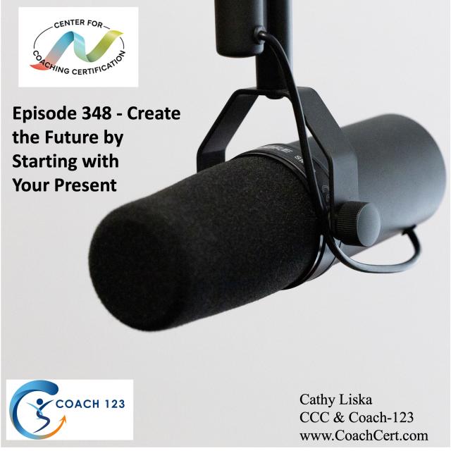 EP 348 - Create the Future by Starting with Your Present.jpg