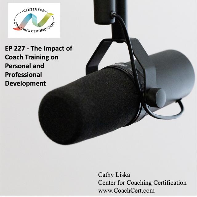 EP 227 - The Impact of Coach Training on Personal and Professional Development.jpg